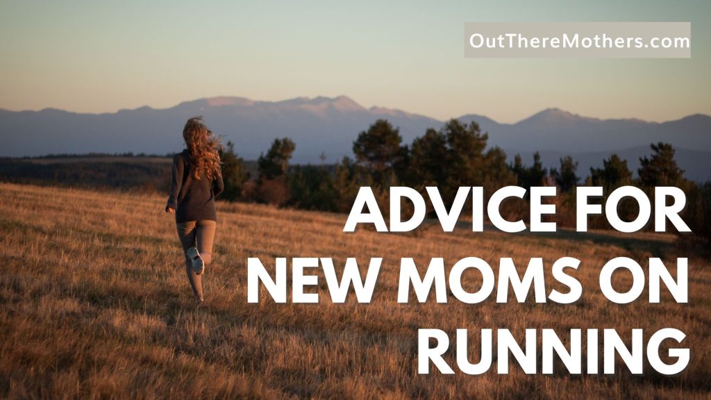 Advice for new moms on postpartum running