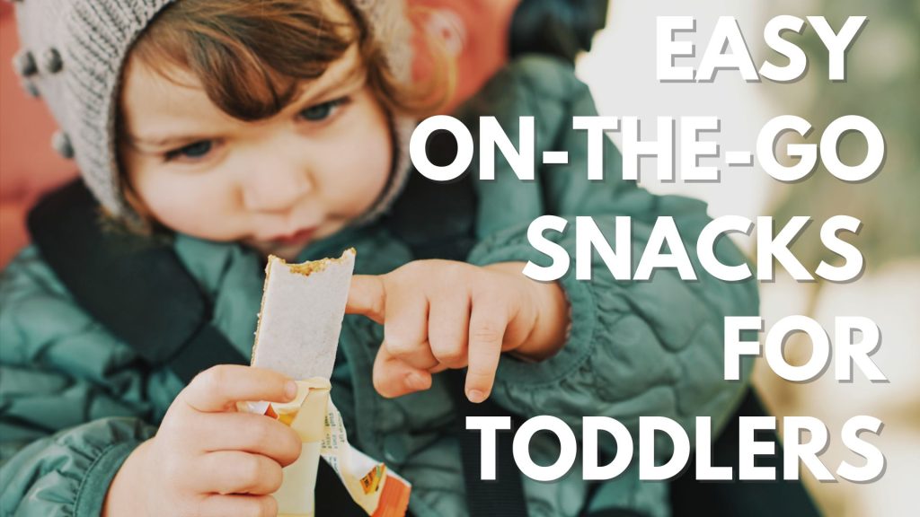 12 Easy On-The-Go Snacks for Toddlers in Stroller