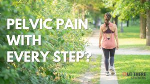Understanding Pelvic Pain While Walking